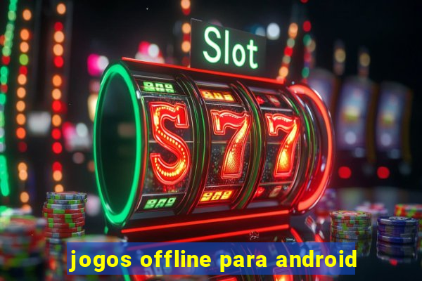 jogos offline para android